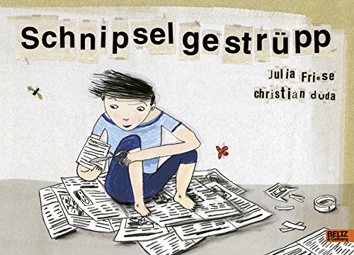 Schnipselgestrüpp: Ein Bilderbuch über die Macht der Fantasie für Kinder ab 5 Jahren von Beltz